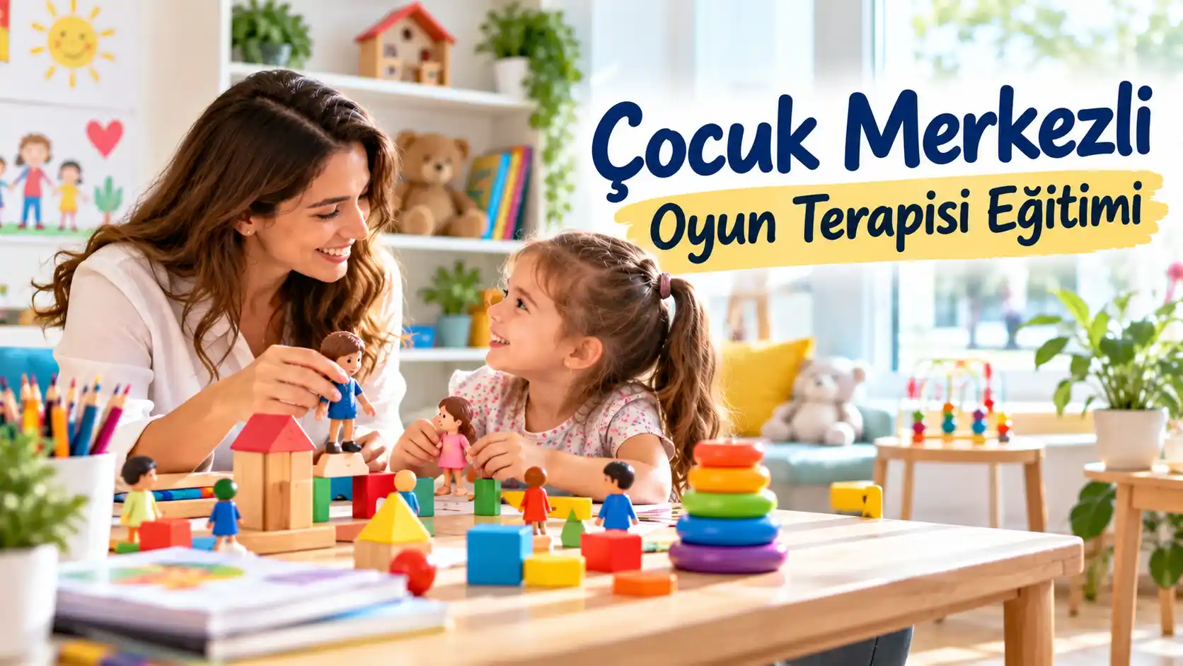 Çocuk Merkezli Oyun Terapisi Eğitimi